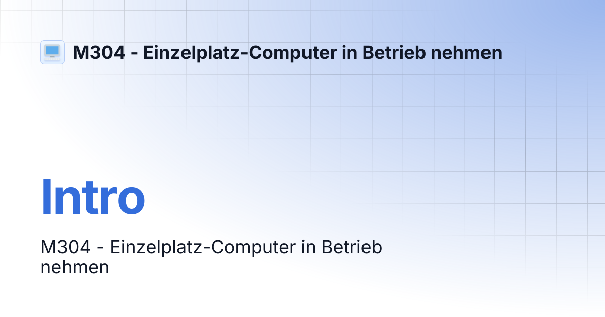 Intro | M304 - Einzelplatz-Computer in Betrieb nehmen